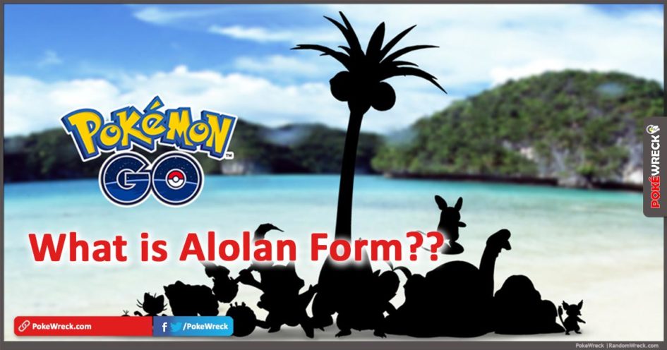 Alolan Form Pokemon Go