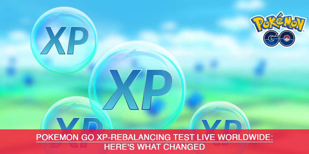 Pokemon GO XPrebalancing is now live worldwide Here's what changed